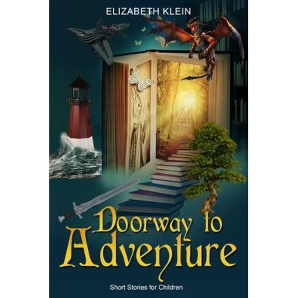 Doorway to Adventure: Short Stories for Children -- Elizabeth Klein